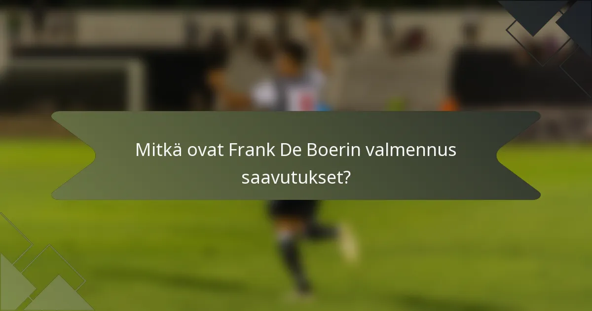 Mitkä ovat Frank De Boerin valmennus saavutukset?